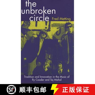 【3-4周达】Unbroken Circle: Tradition and Innovation in the Music of Ry Cooder and Taj Mahal: Traditi... [9780810838185]