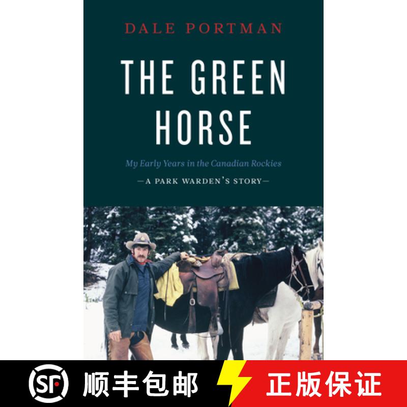 【3-4周达】The Green Horse : My Early Years in the Canadian Rockies - A Park Warden's Story [9781771602266]