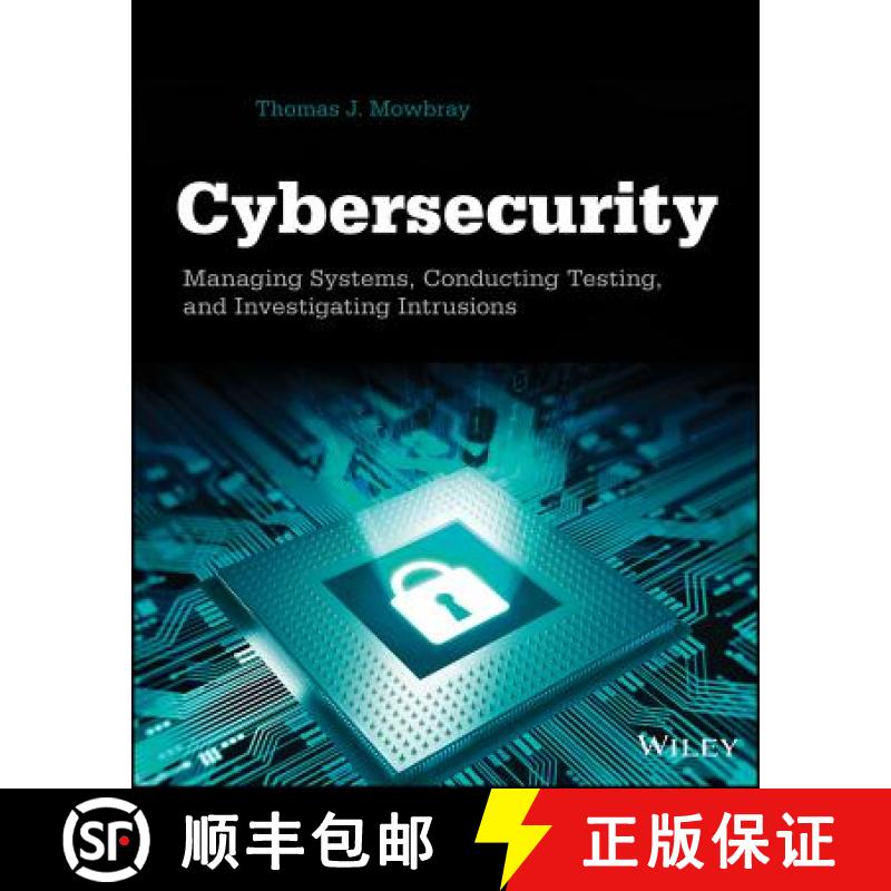 【4周达】Cybersecurity: Managing Systems, Conducting Testing, And Investigating Intrusions [Wiley计算机] [9781118697115]