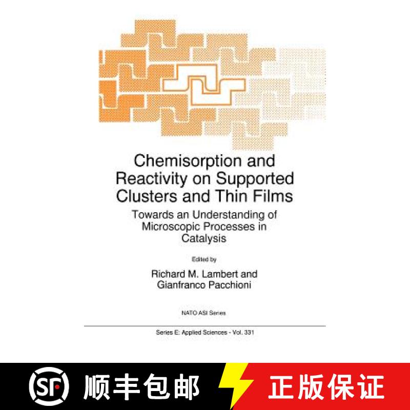 【4周达】Chemisorption and Reactivity on Supported Clusters and Thin Films: : Towards an Understandin... [9789048148073]
