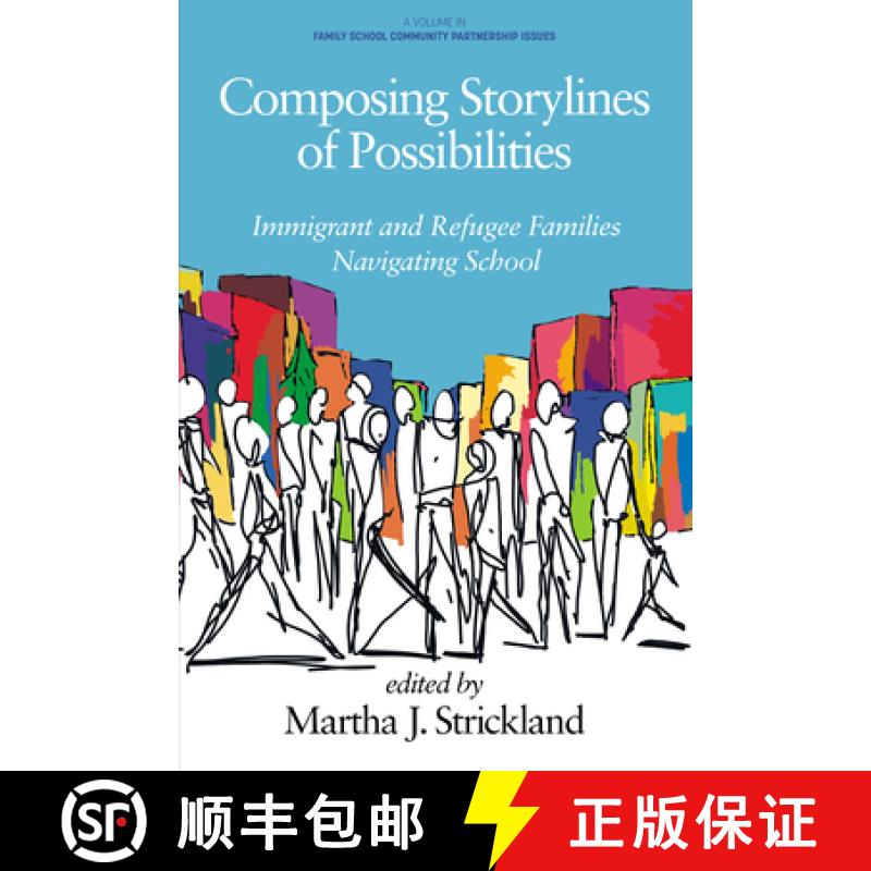 【3-4周达】Composing Storylines of Possibilities: Immigrant and Refugee Families Navigating School [9781648027161]