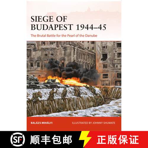 【3-4周达】Siege of Budapest 1944–45: The Brutal Battle for the Pearl of the Danube [9781472848482]