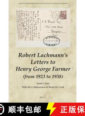 预订 Robert Lachmann's Letters to Henry George Farmer (from 1923 to 1938) [9789004431959]