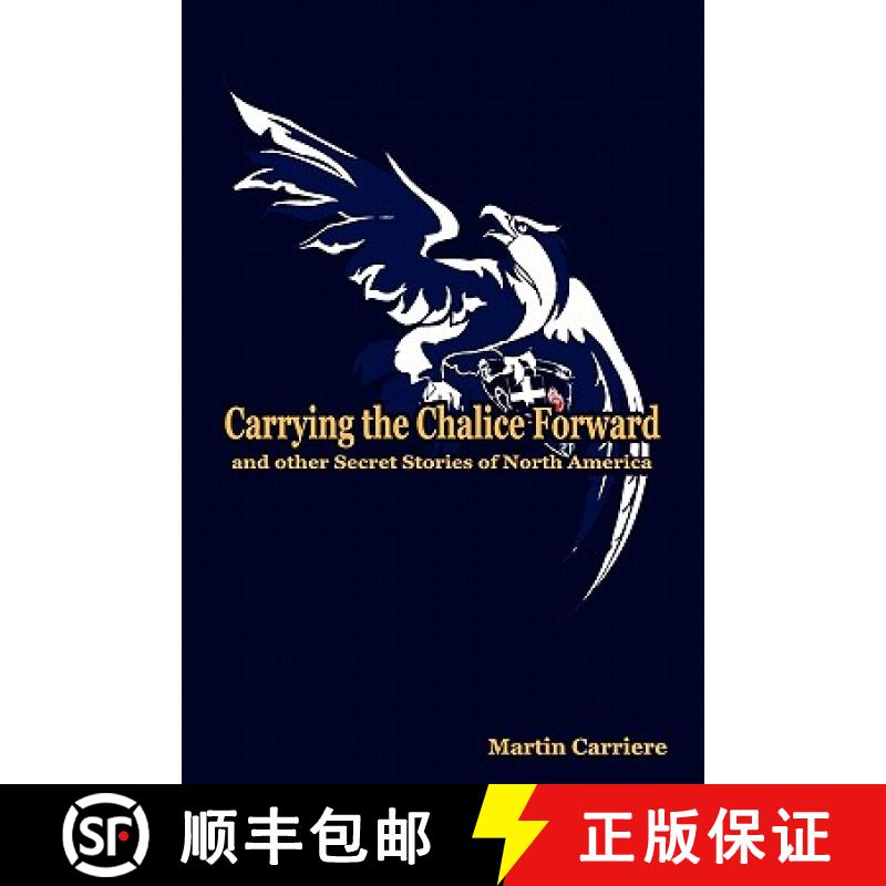【3-4周达】Carrying the Chalice Forward and Other Secret Stories of North America [9781935786092]