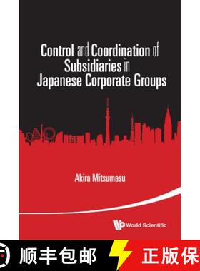【3-4周达】Control and Coordination of Subsidiaries in Japanese Corporate Groups [9789814675703]