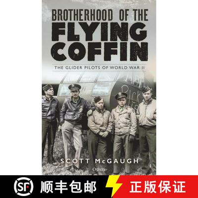 【3-4周达】精装 The Brotherhood of the Flying Coffin: The Forgotten Glider Pilots of World War II [9781472852946]
