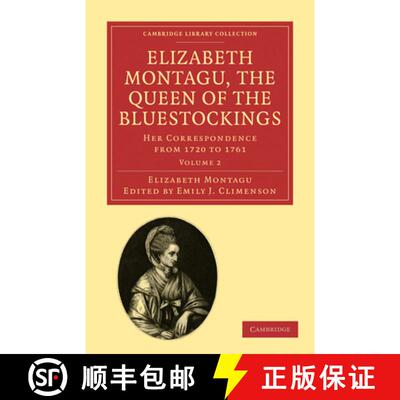 【3-4周达】Elizabeth Montagu, the Queen of the Bluestockings: Her Correspondence from 1720 to 1761 [9781108029537]