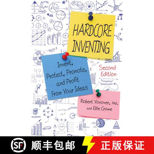 【3-4周达】Hardcore Inventing: The IP3 Method: Invent, Protect, Promote, and Profit from Your Ideas [9781629144269]