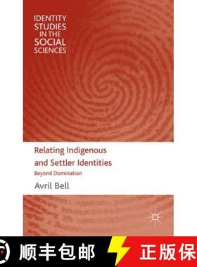 【3-4周达】Relating Indigenous and Settler Identities: Beyond Domination [9780230237421]
