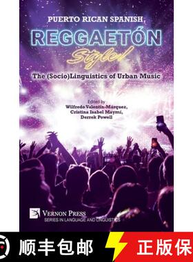 【3-4周达】Puerto Rican Spanish, Reggaetón Style! The (Socio)Linguistics of Urban Music [9798881902155]