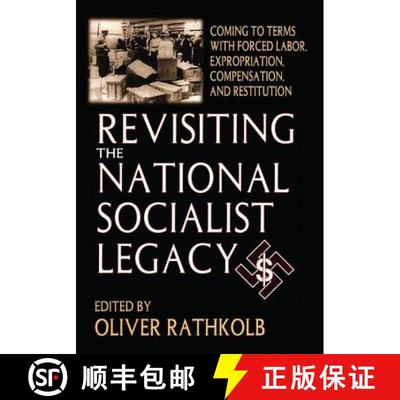【3-4周达】Revisiting the National Socialist Legacy: Coming to Terms with Forced Labor, Expropriation... [9781138514171]