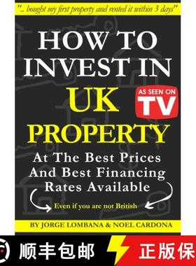 【3-4周达】How to Invest In UK Property at The Best Prices and Best Financing Rates [9781716280351]