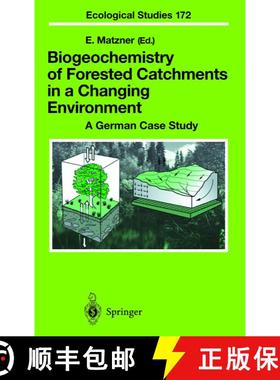 【3-4周达】Biogeochemistry of Forested Catchments in a Changing Environment: A German Case Study [9783540209737]