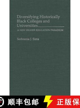 预订 Diversifying Historically Black Colleges and Universities: A New Higher Education Paradigm [9780313287855]