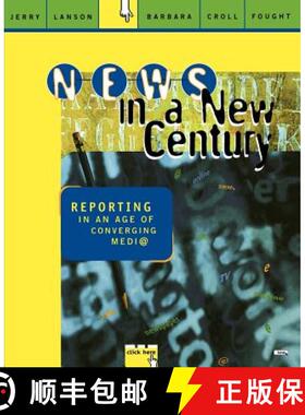 【3-4周达】News in a New Century: Reporting in an Age of Converging Media [9780761985068]