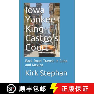 【3-4周达】Iowa Yankee King Castro's Court: Back Road Travels in Cuba and Mexico [9780934523882]
