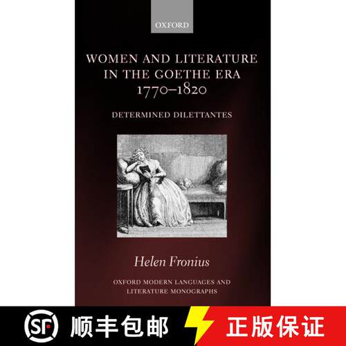 【3-4周达】精装 Women and Literature in the Goethe Era 1770-1820: Determined Dilettantes [9780199210923]