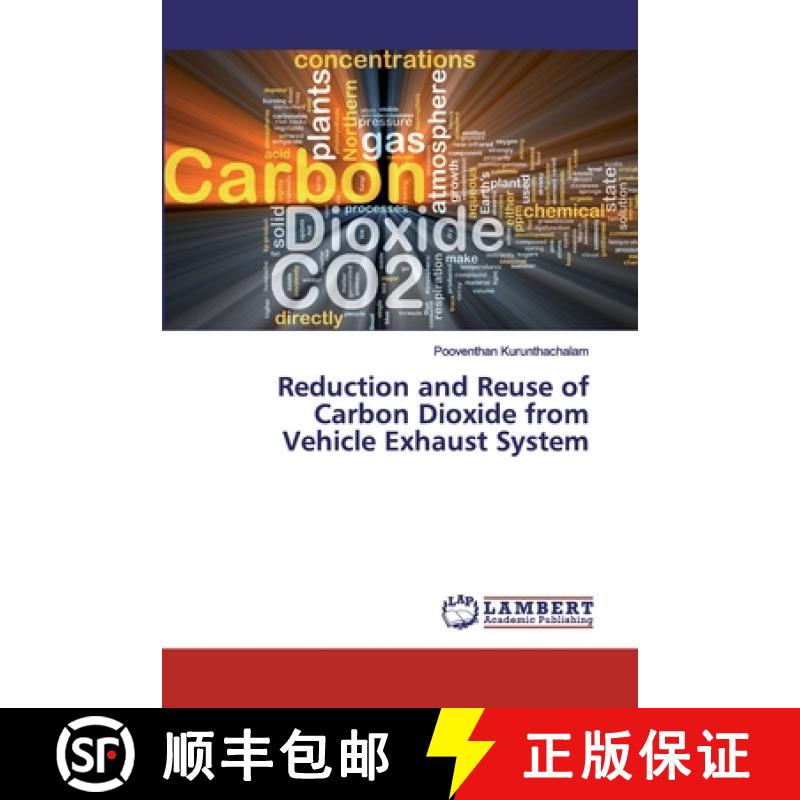 预订 Reduction and Reuse of Carbon Dioxide from Vehicle Exhaust System [9786139988310]
