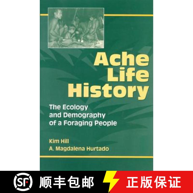 预订 Ache Life History: The Ecology and Demography of a Foraging People [9780202020365]