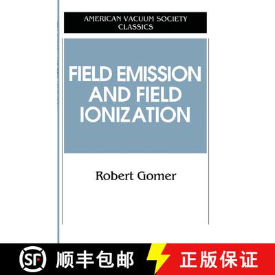 【3-4周达】Field Emissions and Field Ionization [9781563961243]