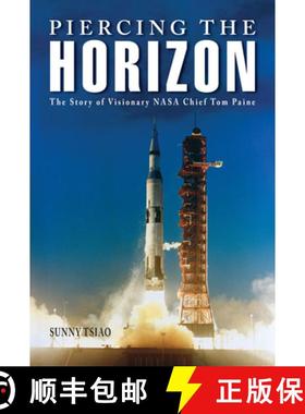 预订 Piercing the Horizon: The Making of a Twentieth-Century American Space Luminary [9781557537911]