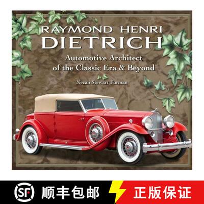 【3-4周达】精装 Raymond Henri Dietrich: Automotive Architect of the Classic Era & Beyond [9781956309096]