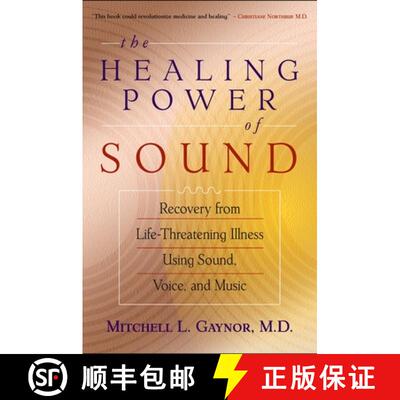 【3-4周达】The Healing Power of Sound: Recovery from Life-Threatening Illness Using Sound, Voice, and... [9781570629556]