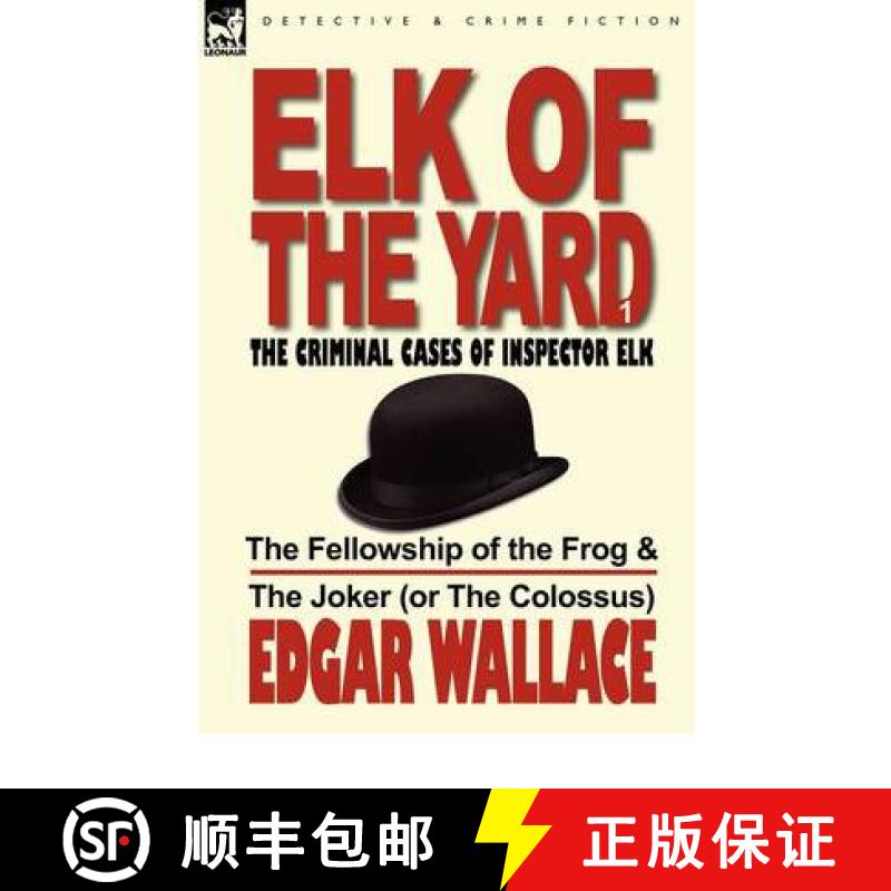 【3-4周达】Elk of the Yard-The Criminal Cases of Inspector Elk: Volume 1-The Fellowship of the Frog &... [9780857065636]