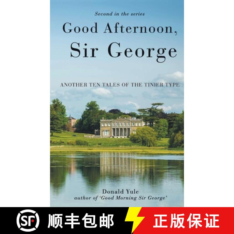 【3-4周达】Good Afternoon, Sir George: Another Ten Tales of the Tinier Type [9781527288751]