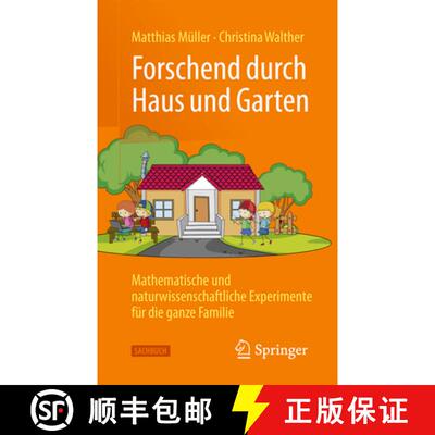 【3-4周达】Forschend durch Haus und Garten: Mathematische und naturwissenschaftliche Experimente für... [9783662717523]
