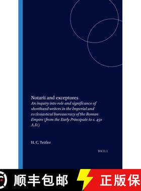 预订 Notarii and Exceptores: An Inquiry Into Role and Significance of Shorthand Writers in the Imperi... [9789070265779]