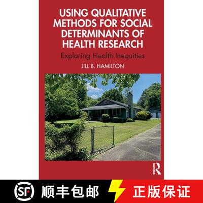 【3-4周达】Using Qualitative Methods for Social Determinants of Health Research: Exploring Health Ine... [9781032984865]