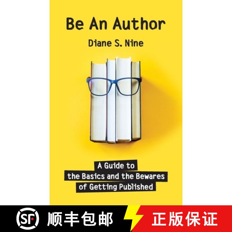 【3-4周达】Be An Author: A Guide to the Basics and the Bewares of Getting Published [9781950544066]