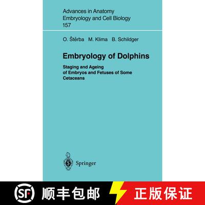 【3-4周达】Embryology of Dolphins : Staging and Ageing of Embryos and Fetuses of Some Cetaceans [9783540672128]
