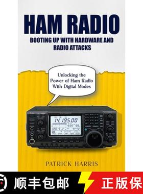 预订 Ham Radio: Booting Up With Hardware and Radio Attacks (Unlocking the Power of Ham Radio With Dig... [9781777735661]