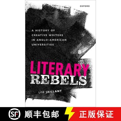 【3-4周达】Literary Rebels: A History of Creative Writers in Anglo-American Universities [9780192855305]