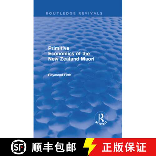 【3-4周达】精装 Primitive Economics of the New Zealand Maori (Routledge Revivals) [9780415694728]