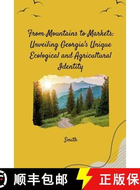 预订 From Mountains to Markets: Unveiling Georgia's Unique Ecological and Agricultural Identity [9783384256515]