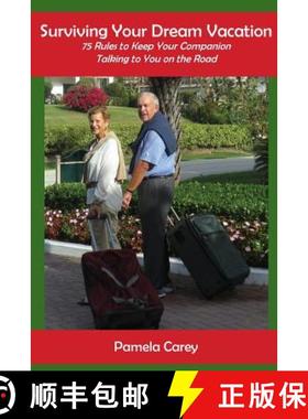 预订 Surviving Your Dream Vacation: 75 Rules to Keep Your Companion Talking to You on the Road [9781891724220]