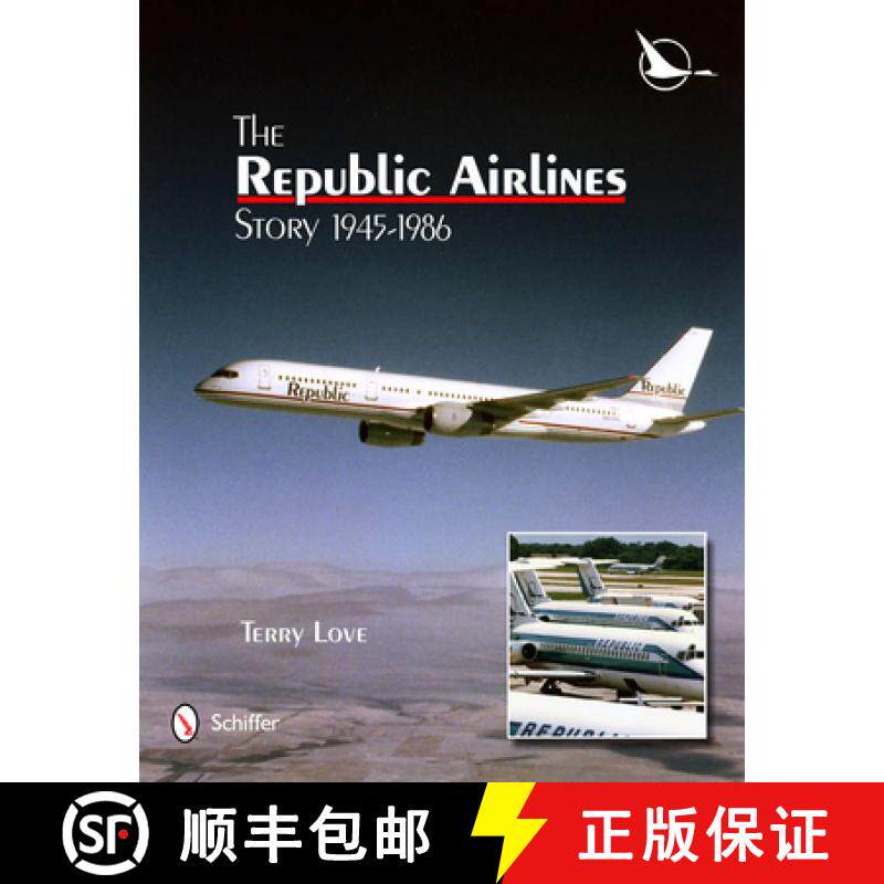 【3-4周达】Republic Airlines Story: An Illustrated History, 1945-1986: An Illustrated History, 1945-1986 [9780764342479]