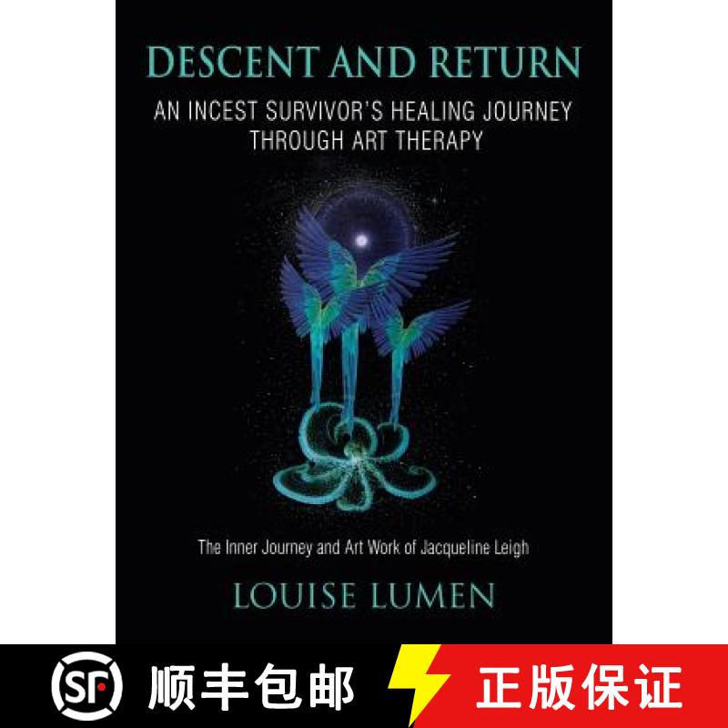 【3-4周达】Descent and Return:  An Incest Survivor's Healing Journey Through Art Therapy [9781630513818]