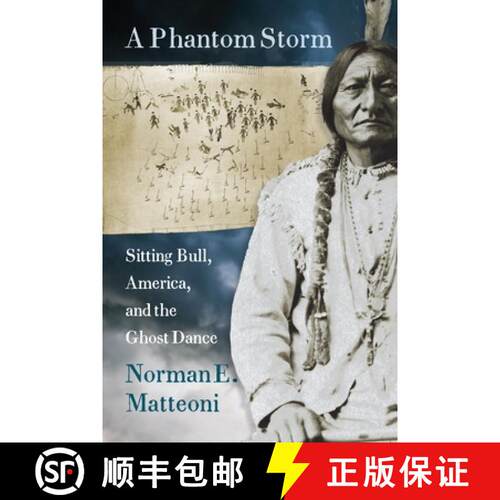 【3-4周达】A Phantom Storm – Sitting Bull, America, and the Ghost Dance [9781941813522]