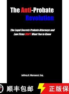 【3-4周达】The Anti-Probate Revolution: The Legal Secrets Probate Attorneys And Law Firms DON'T Want ... [9780980064438]