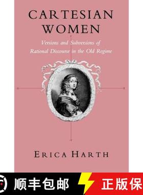【3-4周达】Cartesian Women: Versions and Subversions of Rational Discourse in the Old Regime [9780801499982]
