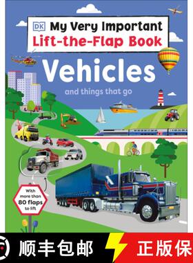 【3-4周达】My Very Important Lift-The-Flap Book: Vehicles and Things That Go: With More Than 80 Flaps... [9780744082753]