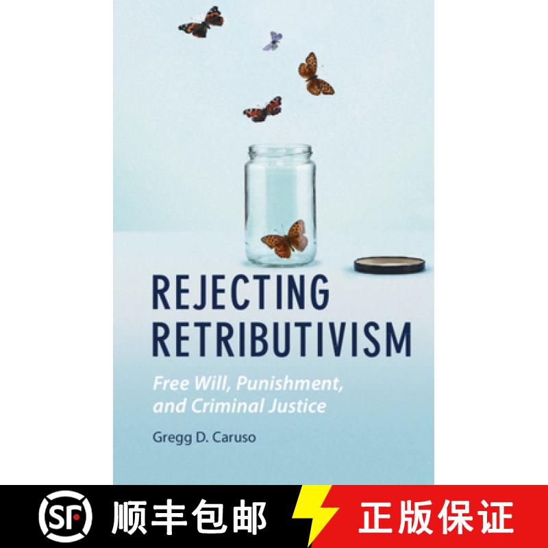 【3-4周达】Rejecting Retributivism: Free Will, Punishment, and Criminal Justice [9781108723480]