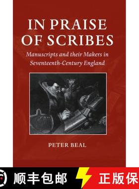【3-4周达】In Praise of Scribes: Manuscripts and Their Makers in Seventeenth-Century England [9780198184713]