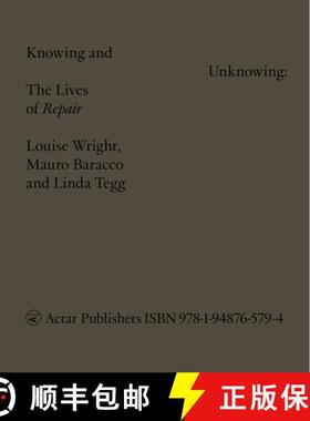 预订 Knowing and Unknowing: The Lives of Repair [9781948765794]