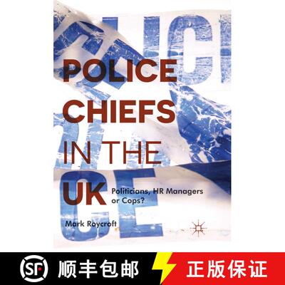 【3-4周达】Police Chiefs in the UK : Politicians, HR Managers or Cops? (Softcover reprint of the orig... [9783319829845]