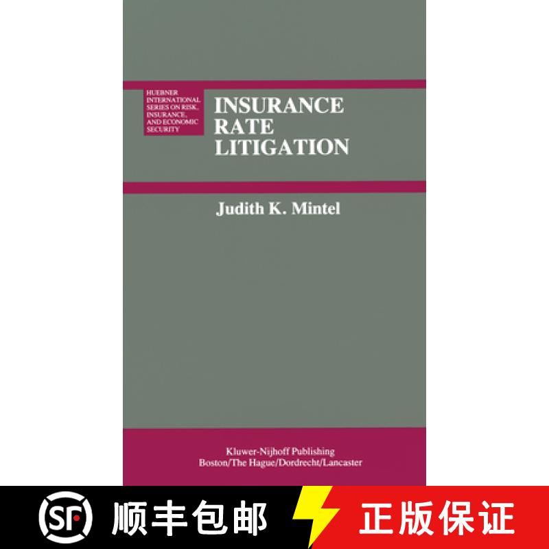 【3-4周达】Insurance Rate Litigation: A Survey of Judicial Treatment of Insurance Ratemaking and Insu... [9789400966802]